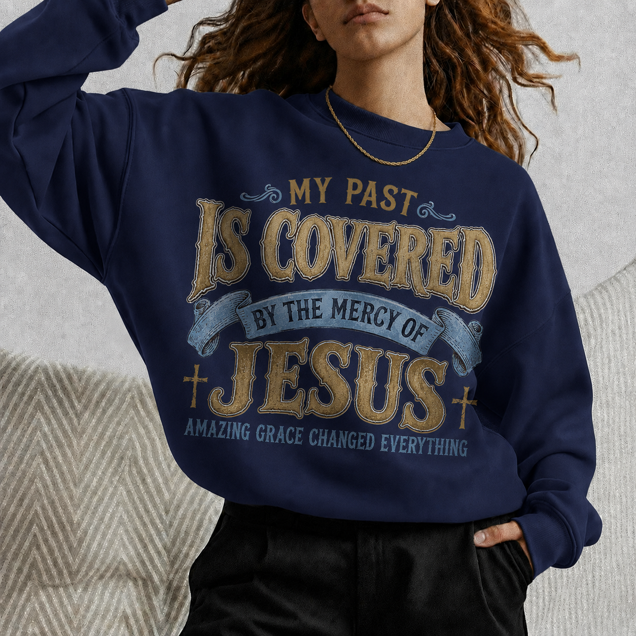 My Past Is Covered By The Mercy Of Jesus Christian Grace Unisex Tshirt / Hoodie / Sweatshirt