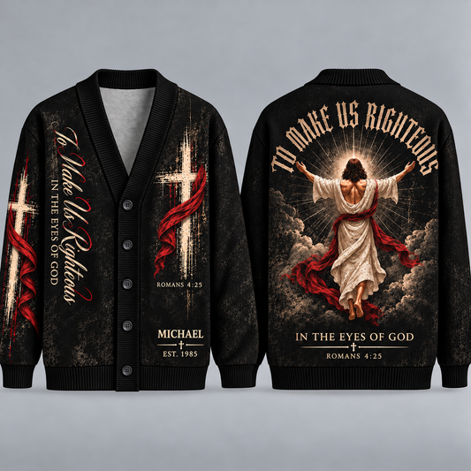 Personalized Jesus Christian Cardigan, Made Us Righteous Sweater, Romans 4:25 Cross Button Up Cardigan, Custom Faith Gift for Men
