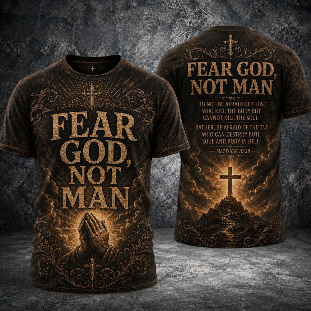 Fear God Not Man Christian 3D T-Shirt for Men, Matthew 10:28 Bible Verse Cross Prayer Graphic Tee