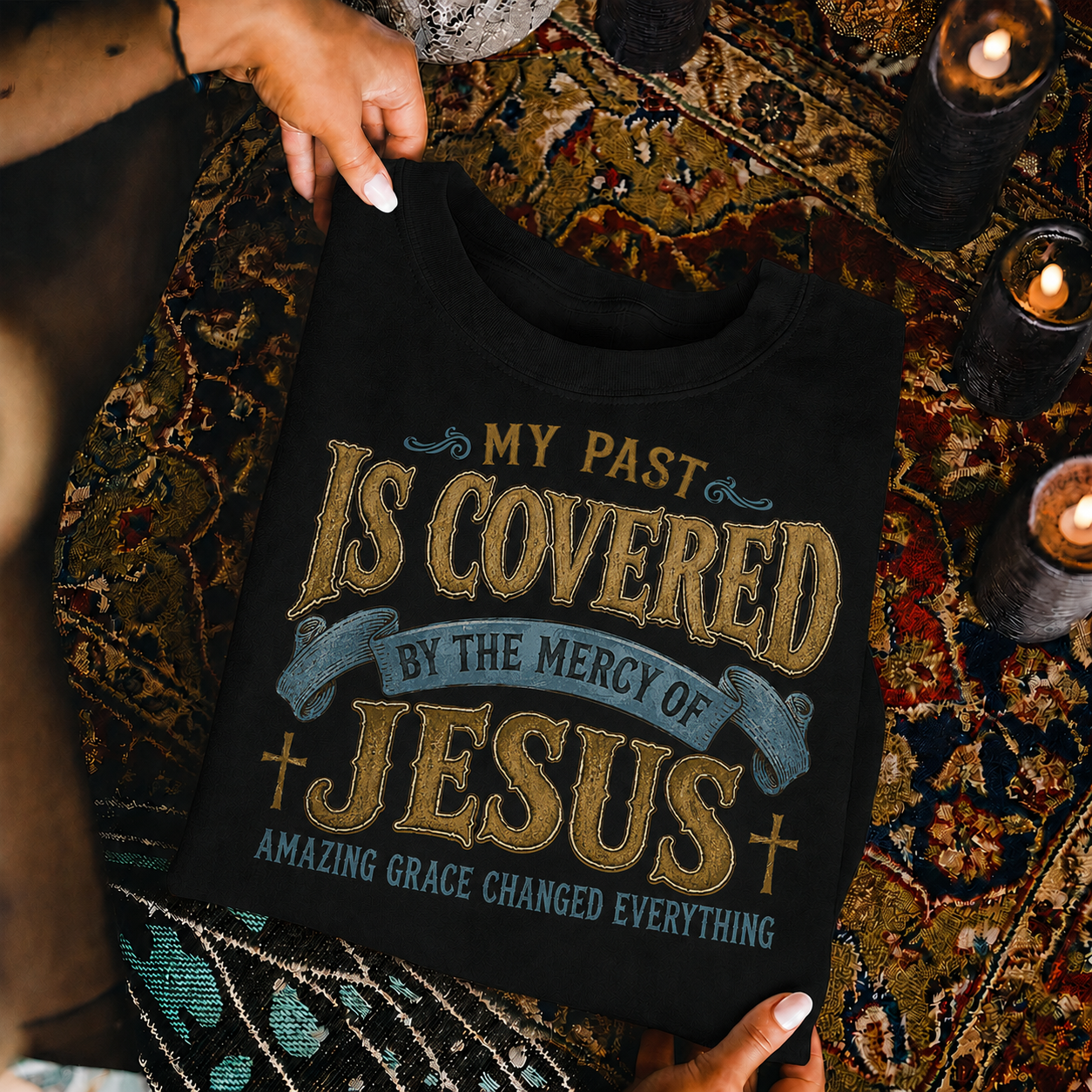 My Past Is Covered By The Mercy Of Jesus Christian Grace Unisex Tshirt / Hoodie / Sweatshirt