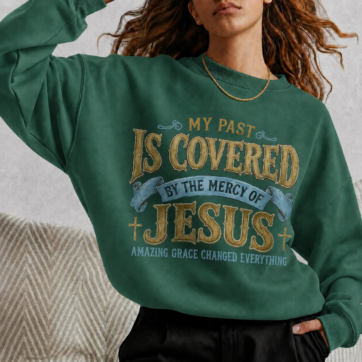 My Past Is Covered By The Mercy Of Jesus Christian Grace Unisex Tshirt / Hoodie / Sweatshirt