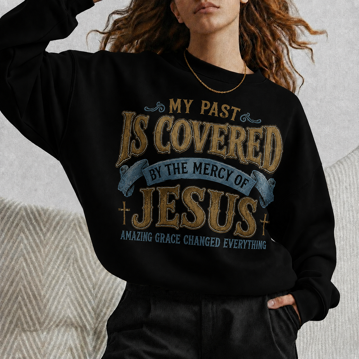 My Past Is Covered By The Mercy Of Jesus Christian Grace Unisex Tshirt / Hoodie / Sweatshirt