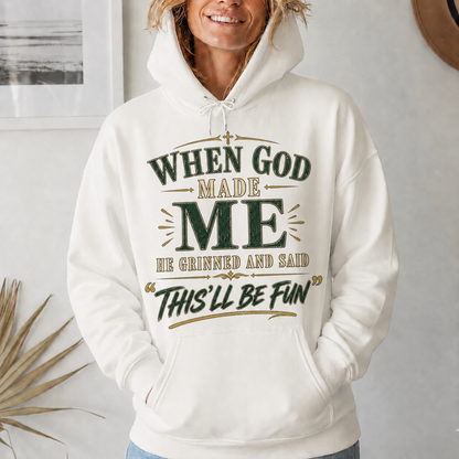 When God Made Me This’ll Be Fun Christian Faith Unisex Tshirt  Hoodie  Sweatshirt