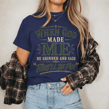 When God Made Me This’ll Be Fun Christian Faith Unisex Tshirt  Hoodie  Sweatshirt