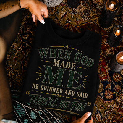 When God Made Me This’ll Be Fun Christian Faith Unisex Tshirt  Hoodie  Sweatshirt