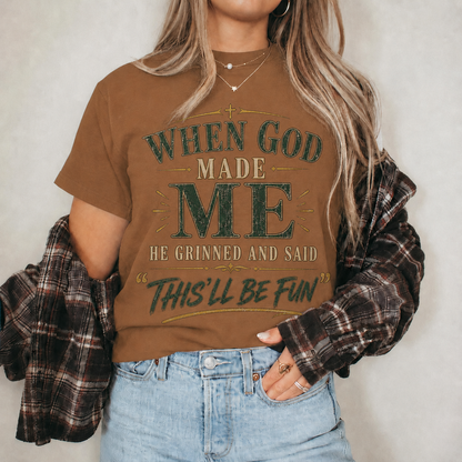 When God Made Me This’ll Be Fun Christian Faith Unisex Tshirt  Hoodie  Sweatshirt